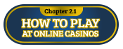 2.1 how to play at online casinos